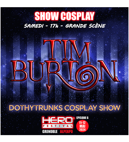 DothyTrunks show cosplay Tim Burton HeroFestival Grenoble samedi 11 mai 2024