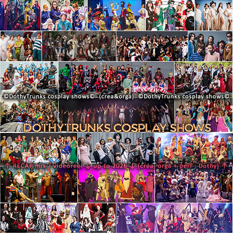 DothyTrunks cosplay shows - Reel RECAP mix universes solos & groups skit act perform stage live show